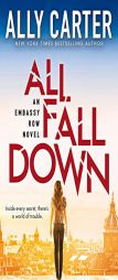 All Fall Down (Embassy Row, Book 1) by Ally Carter Paperback Book