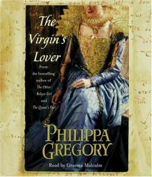 The Virgin's Lover by Philippa Gregory Paperback Book