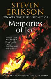 Memories of Ice: Book Three of The Malazan Book of the Fallen by Steven Erikson Paperback Book