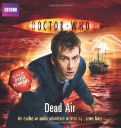 Doctor Who: Dead Air: An Exclusive Audio Adventure Read by David Tennant by James Goss Paperback Book