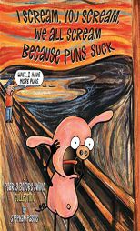 I Scream, You Scream, We All Scream Because Puns Suck: A Pearls Before Swine Collection by Stephan Pastis Paperback Book