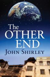 The Other End by John Shirley Paperback Book