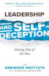 Leadership and Self-Deception: Getting Out of the Box by Arbinger Institute Paperback Book