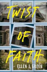 Twist of Faith (Ava Saunders) by Ellen J. Green Paperback Book