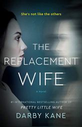 The Replacement Wife: A Novel by Darby Kane Paperback Book