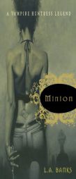 Minion: A Vampire Huntress Legend by L. A. Banks Paperback Book
