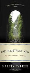 The Resistance Man: A Mystery of the French Countryside by Martin Walker Paperback Book