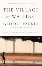 The Village of Waiting by George Packer Paperback Book