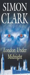 London Under Midnight by Simon Clark Paperback Book