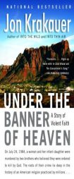 Under the Banner of Heaven: A Story of Violent Faith by Jon Krakauer Paperback Book