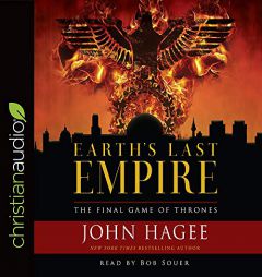 Earth's Last Empire: The Final Game of Thrones by John Hagee Paperback Book