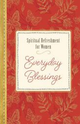 Everyday Blessings (Spiritual Refreshment for Women) by Compiled by Barbour Staff Paperback Book