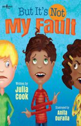 But It's Not My Fault! (Responsible Me!) by Julia Cook Paperback Book