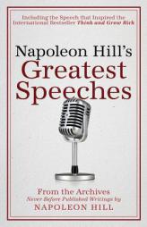 Napoleon Hill's Greatest Speeches: An Official Publication of The Napoleon Hill Foundation by Napoleon Hill Paperback Book