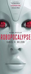 Robopocalypse by Daniel Wilson Paperback Book