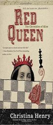 Red Queen: The Chronicles of Alice by Christina Henry Paperback Book