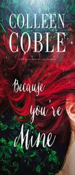 Because You're Mine by Colleen Coble Paperback Book
