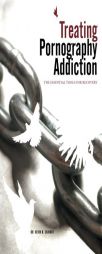 Treating Pornography Addiction: The Essential Tools for Recovery by Dr Kevin B. Skinner Paperback Book