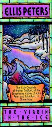 The Virgin in the Ice: The Sixth Chronicle of Brother Cadfael (The Chronicles of Brother Cadfael) by Ellis Peters Paperback Book
