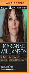 A Return to Love Workshop: The Basics of A Course in Miracles by Marianne Williamson Paperback Book