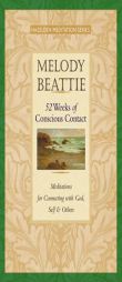 52 Weeks of Conscious Contact: Meditations for Connecting with God, Self, and Others by Melody Beattie Paperback Book
