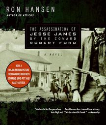 The Assassination of Jesse James by the Coward Robert Ford by Ron Hansen Paperback Book