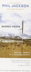 Sacred Hoops: SPIRITUAL LESSONS OF A HARDWOOD WARRIOR by Phil Jackson Paperback Book