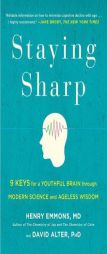 Staying Sharp: 9 Keys for a Youthful Brain Through Modern Science and Ageless Wisdom by Henry Emmons Paperback Book