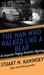 The Man Who Walked Like a Bear (Inspector Porfiry Rostnikov) by Stuart M. Kaminsky Paperback Book