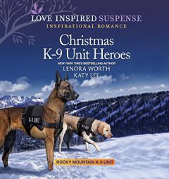 Christmas K-9 Unit Heroes (The Rocky Mountain K-9 Unit Series) by Lenora Worth Paperback Book