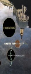 Dislocations: Stories (Norton Paperback Fiction) by Janette Turner Hospital Paperback Book