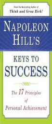 Napoleon Hill's Keys to Success: The 17 Principles of Personal Achievement by Napoleon Hill Paperback Book