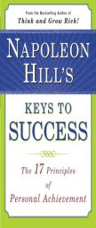 Napoleon Hill's Keys to Success: The 17 Principles of Personal Achievement by Napoleon Hill Paperback Book