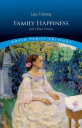 Family Happiness and Other Stories by Leo Tolstoy Paperback Book