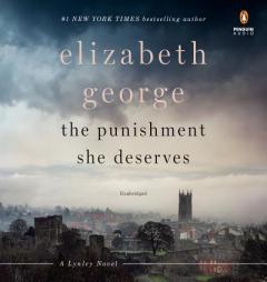 The Punishment She Deserves: A Lynley Novel by Elizabeth George Paperback Book