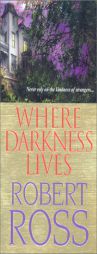 Where Darkness Lives by Robert Ross Paperback Book