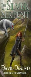 The Silver Serpent by David Debord Paperback Book