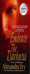 Embrace the Darkness by Alexandra Ivy Paperback Book