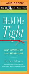 Hold Me Tight: Seven Conversations for a Lifetime of Love by Sue Johnson Paperback Book