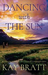 Dancing with the Sun by Kay Bratt Paperback Book