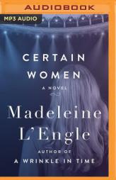 Certain Women: A Novel by Madeleine L'Engle Paperback Book