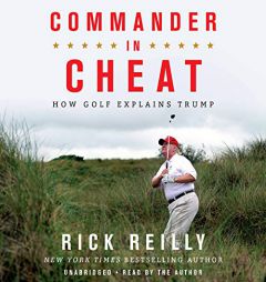 Commander in Cheat: How Golf Explains Trump by Rick Reilly Paperback Book