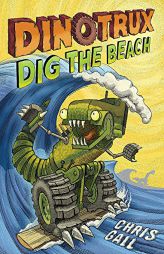 Dinotrux Dig the Beach by Chris Gall Paperback Book