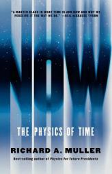Now: The Physics of Time by Richard a. Muller Paperback Book