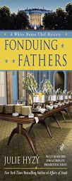 Fonduing Fathers (A White House Chef Mystery) by Julie Hyzy Paperback Book