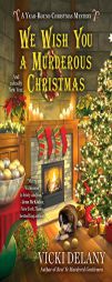 We Wish You a Murderous Christmas: A Year Round Christmas Mystery by Vicki Delany Paperback Book