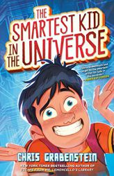 The Smartest Kid in the Universe by Chris Grabenstein Paperback Book