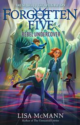Rebel Undercover (The Forgotten Five, Book 3) by Lisa McMann Paperback Book