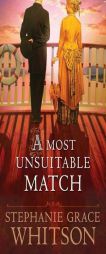 Most Unsuitable Match, A by Stephanie Grace Whitson Paperback Book