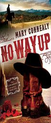 No Way Up by Mary Connealy Paperback Book